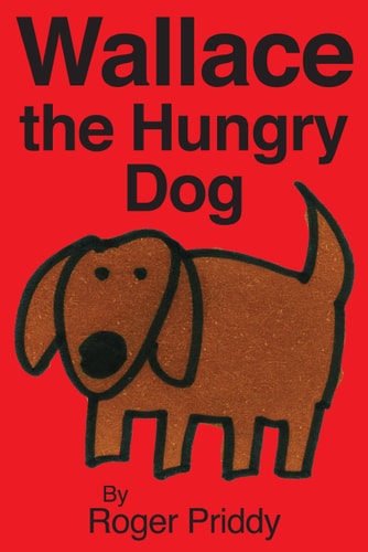 Wallace, der hungrige Hund von Roger Priddy