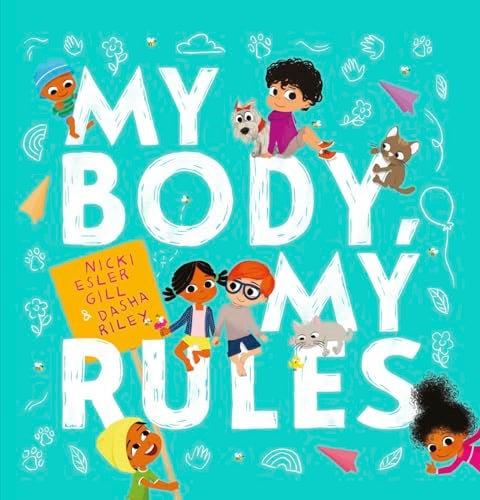 My Body, My Rules by Nicki Esler Gill | Dasha Riley