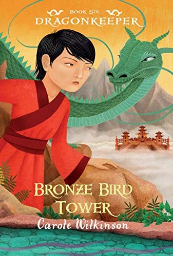 Dragonkeeper 6: Bronzener Vogelturm von Carole Wilkinson | Carole Wilkinson Carole