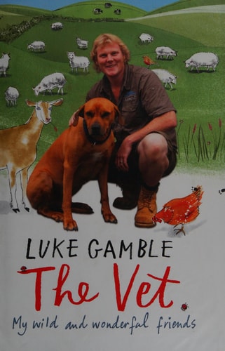 The Vet My Wild and Wonderful Friends by Luke Gamble