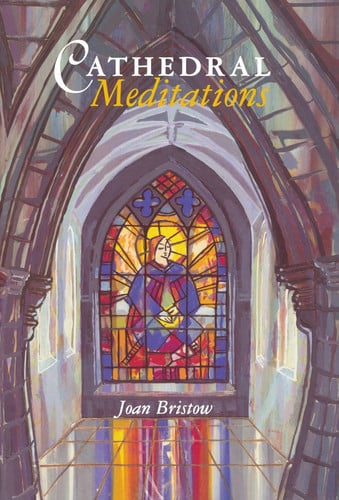 Cathedral Meditations (Shelfworn) by Joan Bristow