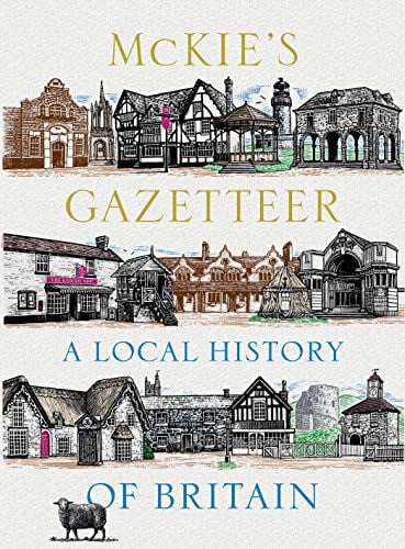 McKie's Gazetteer: A Local History of Britain by McKIE, David