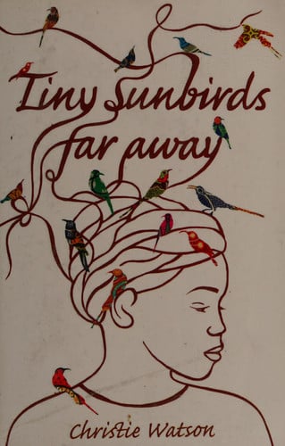 Tiny Sunbirds Far Away by Christie Watson