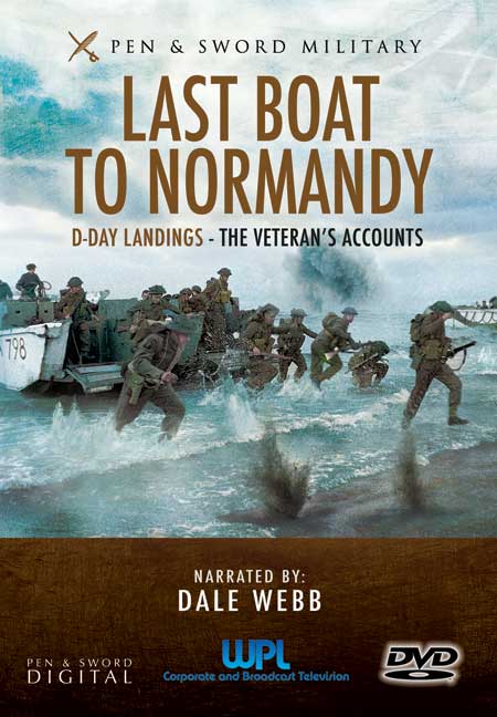 Last Boat To Normandy: D-Day Landings - The Veteran's Accounts (DVD) by narrated by Dale Webb