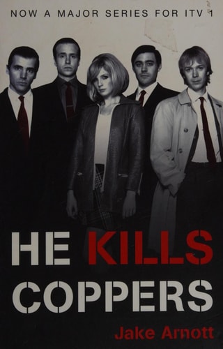 He Kills Coppers by Jake Arnott