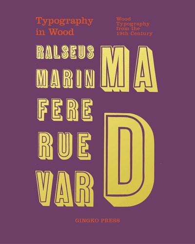 (TXS) Typography in Wood: Wood Typography from the 19th Century by  Dominique Carre (Author), Christian P. Acker (Foreword)