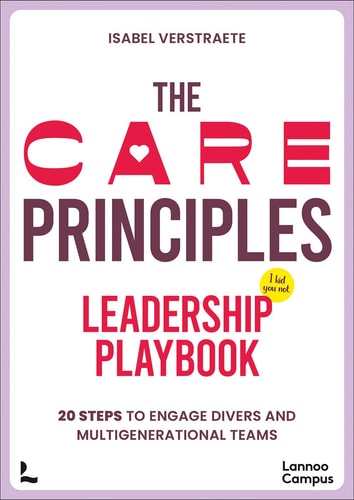 CARE Principles  Leadership Playbook: Twenty Steps to Engage Diverse and Multi-Generational Teams by Isabel Verstraete