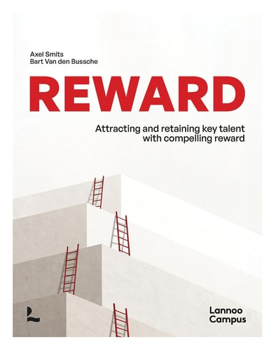 Reward: Attracting and retaining key talent with compelling reward (Shelfworn) by Axel Smits Sm | Bart Bussche