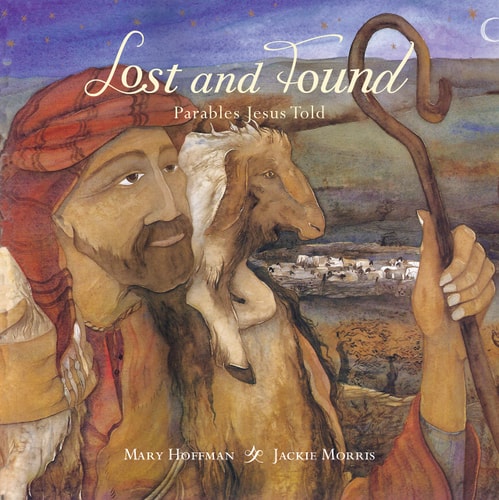Lost and Found Parables Jesus Told by Mary Hoffman