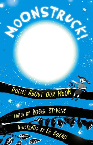 Moonstruck! Poems about Our Moon by Roger Stevens