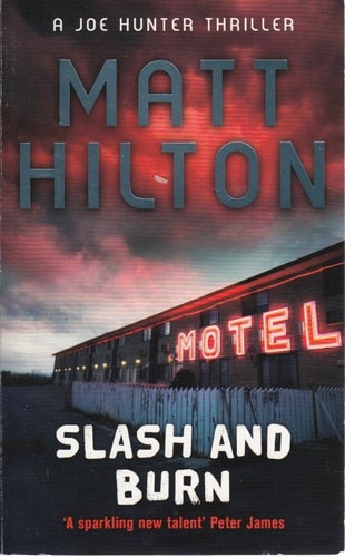 Slash and Burn (Shelfworn) by Matt Hilton