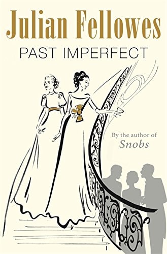 Past Imperfect (Shelfworn) by Julian Fellowes