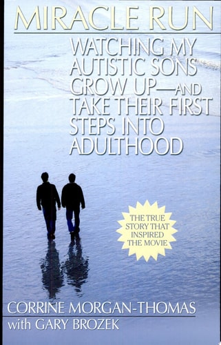 Miracle Run Watching My Autistic Sons Grow Up (Shelfworn) by Corrine Morgan-Thomas | Gary Brozek