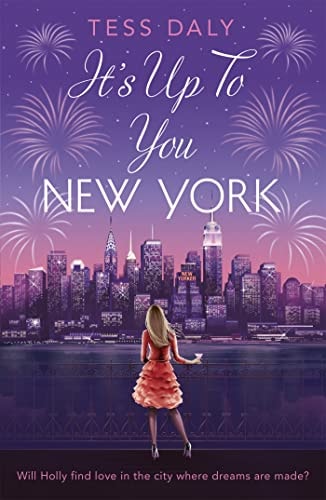 It's Up to You, New York: Will Holly find love in the city where dreams are made? by Tess Daly