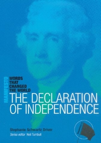 The Declaration of Independence (The Manifesto Series) by Stephanie Schwartz Driver
