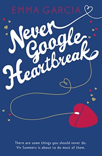 Never Google Heartbreak (shelfworn) by Emma Garcia