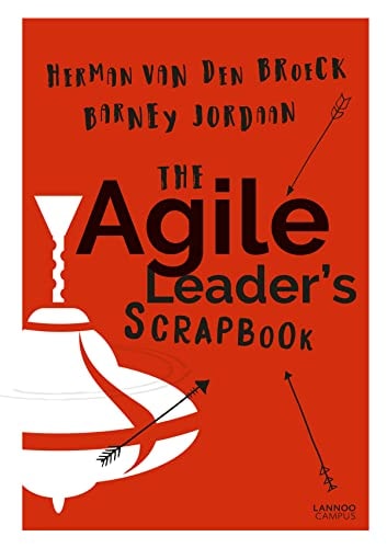 The Agile Leader's Scrapbook by Herman Van Den Broeck | Barney Jordaan