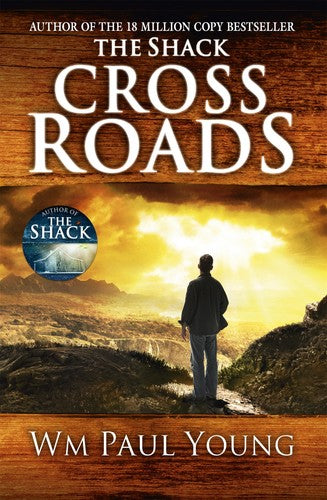 Cross Roads: What if you could go back and put things right? (shelf worn) by William Paul Young