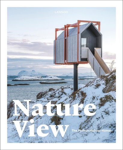 Nature View The Perfect Holiday Homes by Sebastiaan Bedaux