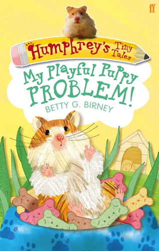 Humphrey's Tiny Tales: My Playful Puppy Problem! by Betty G.Birney