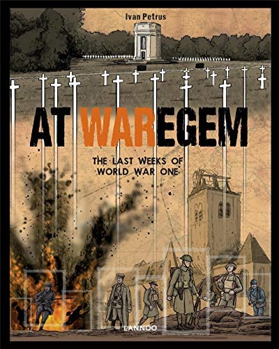 At Waregem The Last Weeks of World War One by Ivan Petrus