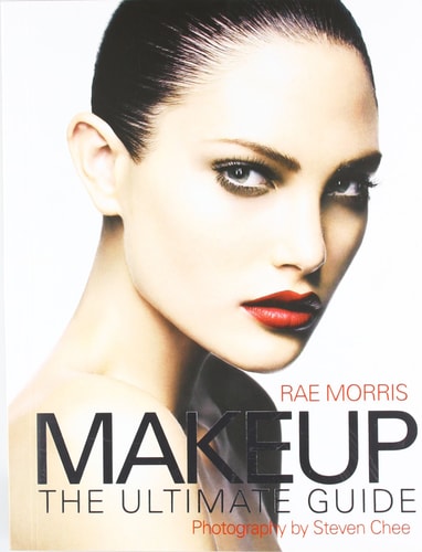 Makeup The Ultimate Guide by Rae Morris