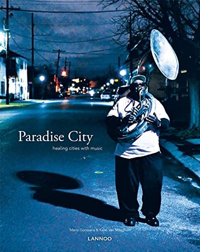 Paradise City Healing Cities Through Music (slight shelf wear) by Mario Goossens | KarelVan Mileghem | Fabrice Debatty