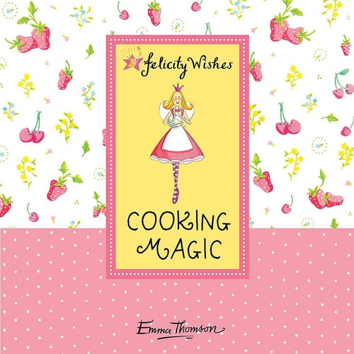 Cooking Magic by Emma Thomson