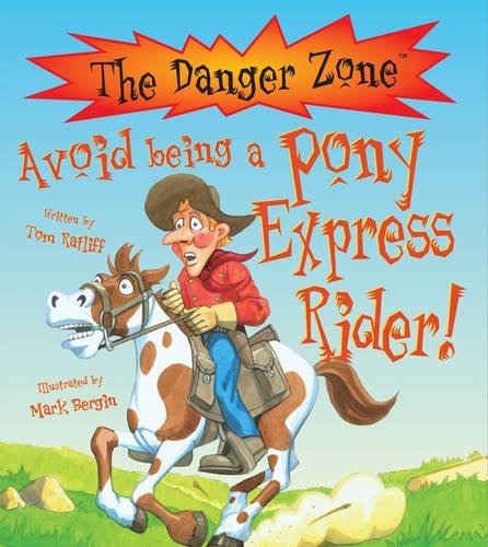 Danger Zone - Avoid Being A Pony Express Rider! by Tom Ratliff