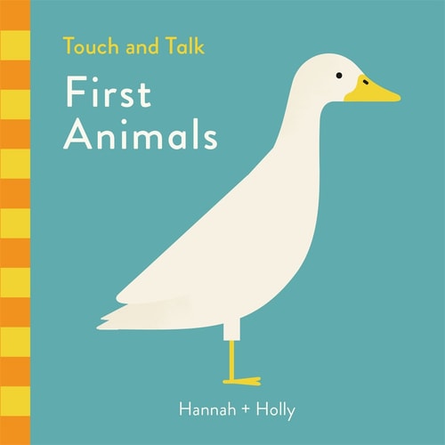 Hannah + Holly: Touch and Talk: First Animals by Hannah + Holly