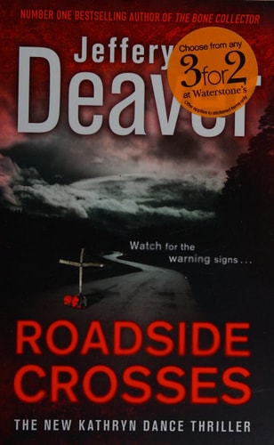 Roadside Crosses: Kathryn Dance Book 2 (Kathryn Dance thrillers) by JEFFERY DEAVER