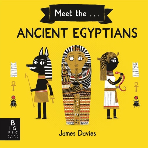 Meet the Ancient Egyptians by James Davies