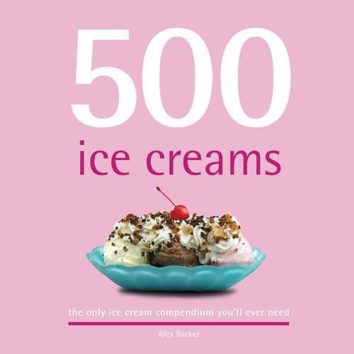500 Ice Creams (shelf worn) by Alex Parker