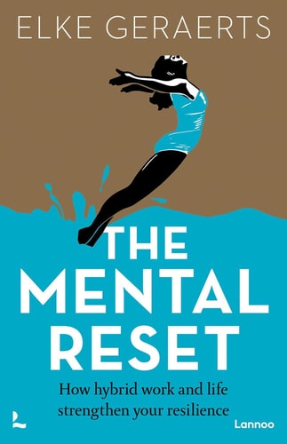 The Mental Reset How hybrid work and life strengthen your resilience (shelfworn) by Elke Geraerts