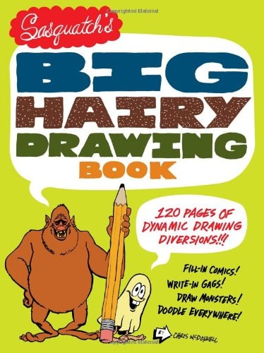 Sasquatch's Big Hairy Drawing Book by Chris McDonnell