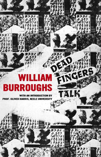 Dead Fingers Talk: The Restored Text by William S. Burroughs