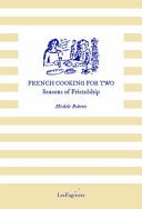 French Cooking for Two Seasons of Friendship by Michèle Roberts