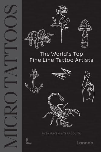 Micro Tattoos: The Worlds Top Fine Line Tattoo Artists (slight shelf wear) by Sven Rayen | Ti Racovita