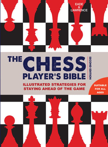 Chess Player's Bible by James Eade | Al Lawrence