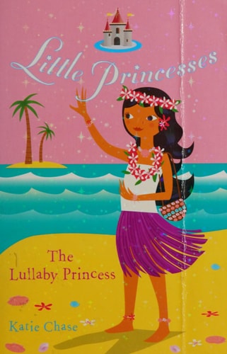 The Lullaby Princess (Shelfworn) by Katie Chase