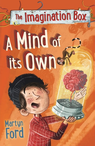Mind Of Its Own: The Imagination Box by Martyn Ford