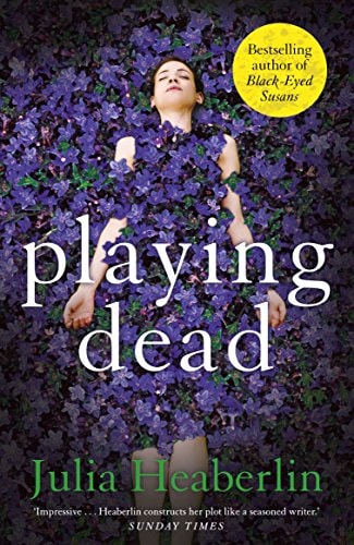 Playing Dead by Julia Heaberlin