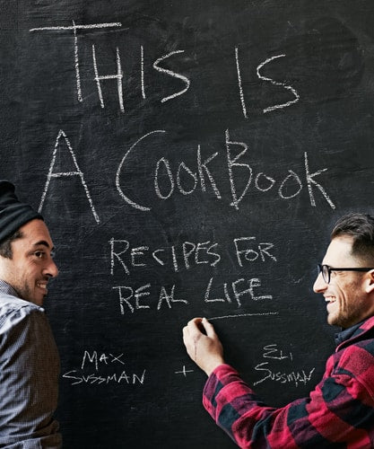 This is a Cookbook Recipes for Real Life by Max Sussman | Eli Sussman