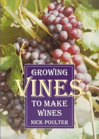 Growing Vines to Make Wines (Shelfworn) by Nick Poulter