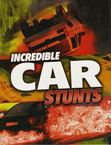 Incredible Car Stunts (Edge Books: Wild Stunts) by Tyler Omoth