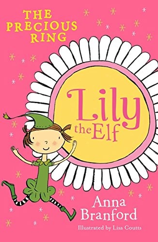 Lily the Elf: The Precious Ring by Anna Branford