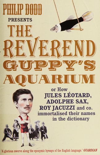 Reverend Guppy's Aquarium by Philip Dodd