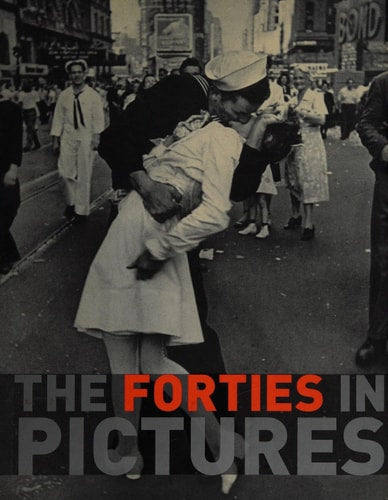 The Forties in Pictures by James Lescott
