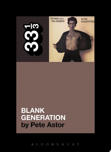 Richard Hell & the Voidoids: Blank Generation by Pete Astor