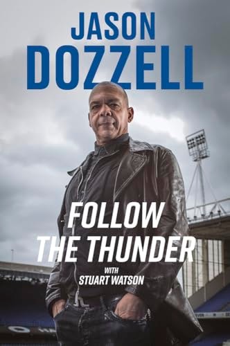 Follow the Thunder Jason Dozzell, My Story by Jason Dozzell